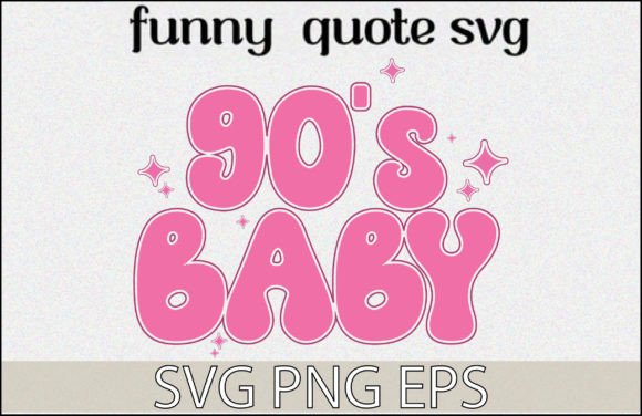 90s Baby Girl Quote SVG