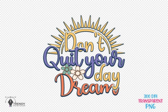 Don't Quit Inspiration Quote SVG PNG