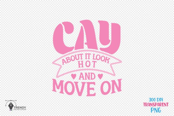 Girl Funny Move on Quote SVG Design