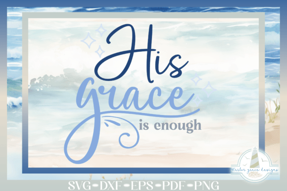 His Grace is Enough Religious Quote SVG