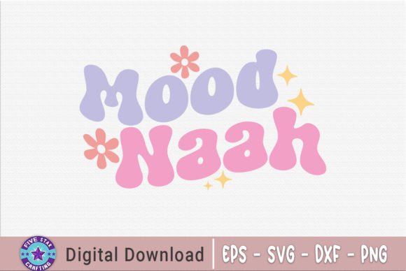 Mood Naah SVG: A Sarcastic Embroidery Design for Real Projects