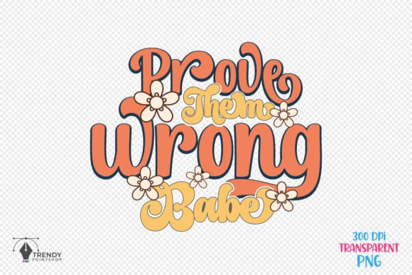 Prove Them Inspiration Quote SVG PNG