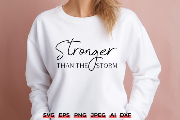 Stronger Than the Storm Quote SVG
